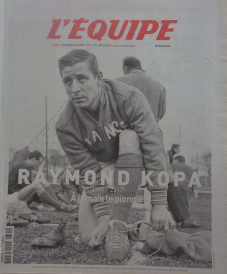 Journal l'équipe 04/03/2017 Raymond Kopa - a jamais le pionnier - Hommage - Journal L'Équipe authentique - Revue Vintage