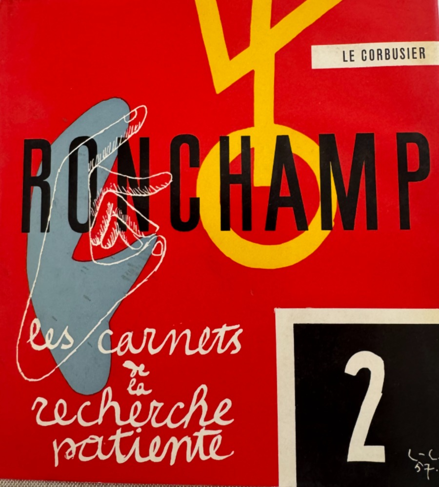 Ronchamp les carnets de la recherche patiente - Le Corbusier 1957 - Haute-Saône authentique - Revue Vintage