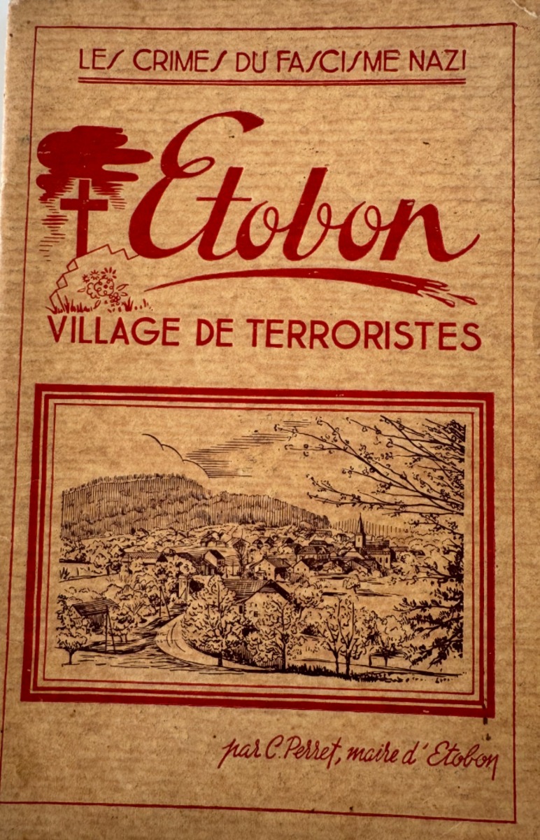 Etobon village de terroristes - La Tragédie des crimes Nazis - Chenebier - Haute-Saône authentique - Revue Vintage