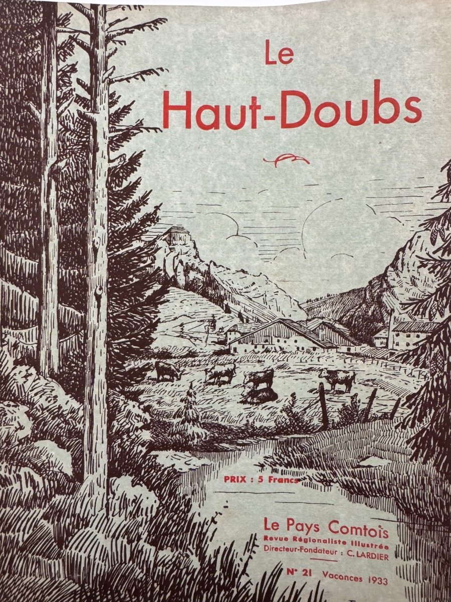 Le Pays Comtois Le Haut Doubs 1933 - Le patois - Le Mont d'Or - Montbenoit - Morteau - Saugets - Doubs authentique - Revue Vintage
